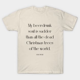 Bukowski quote T-Shirt